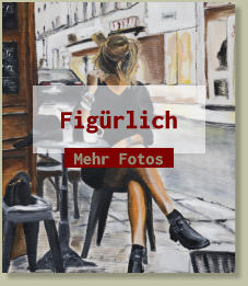 Figürlich Mehr Fotos